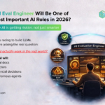 Why AI Eval Engineer Will Be One of the Most Important AI Roles in 2026?