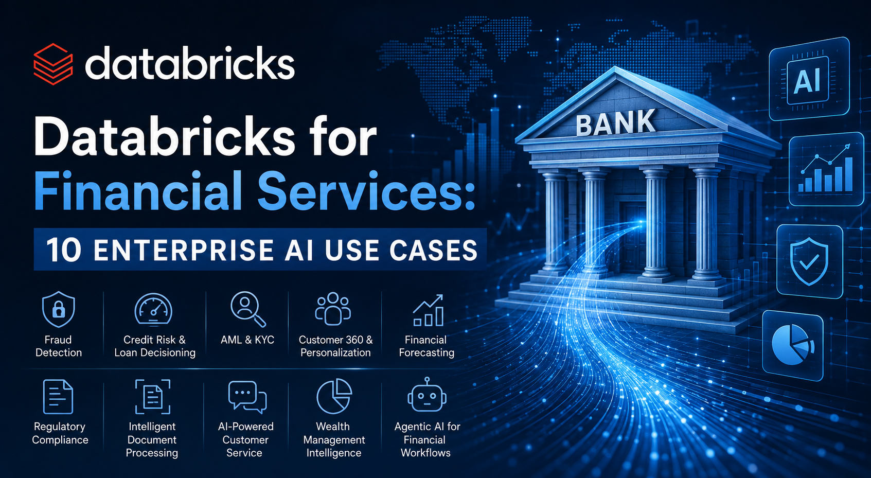 Databricks for Financial Services: 10 Enterprise AI Use Cases 1 Databricks for Financial Services