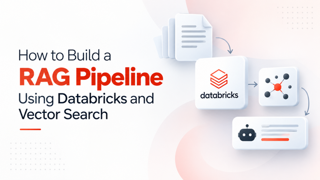 How to Build a RAG Pipeline Using Databricks and Vector Search